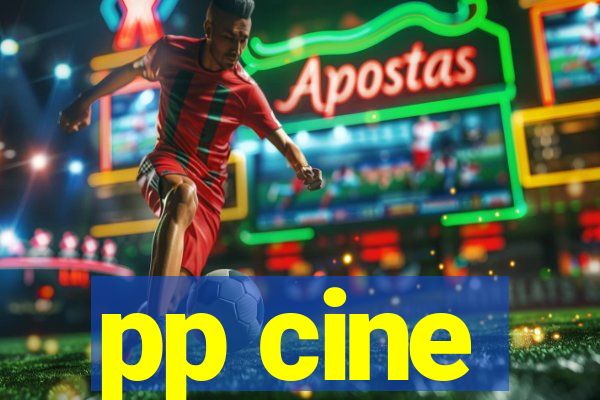 pp cine